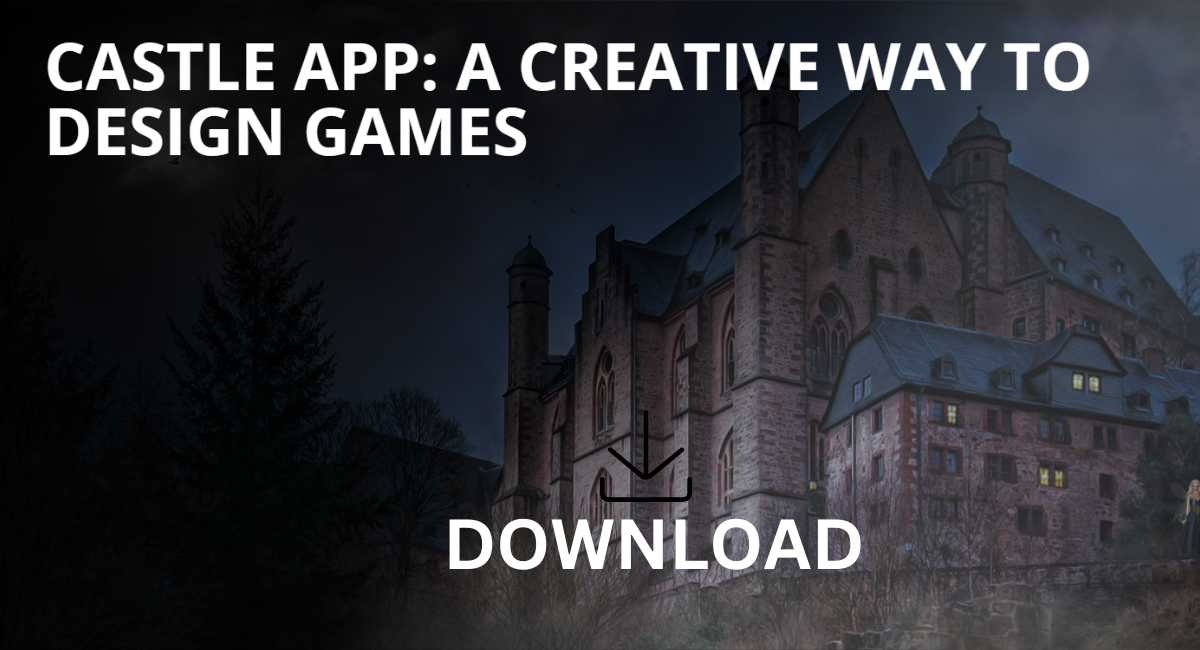 Castle App: A Creative Way To design Games 