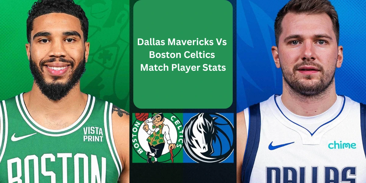 Dallas Mavericks Vs Boston Celtics Match Player Stats