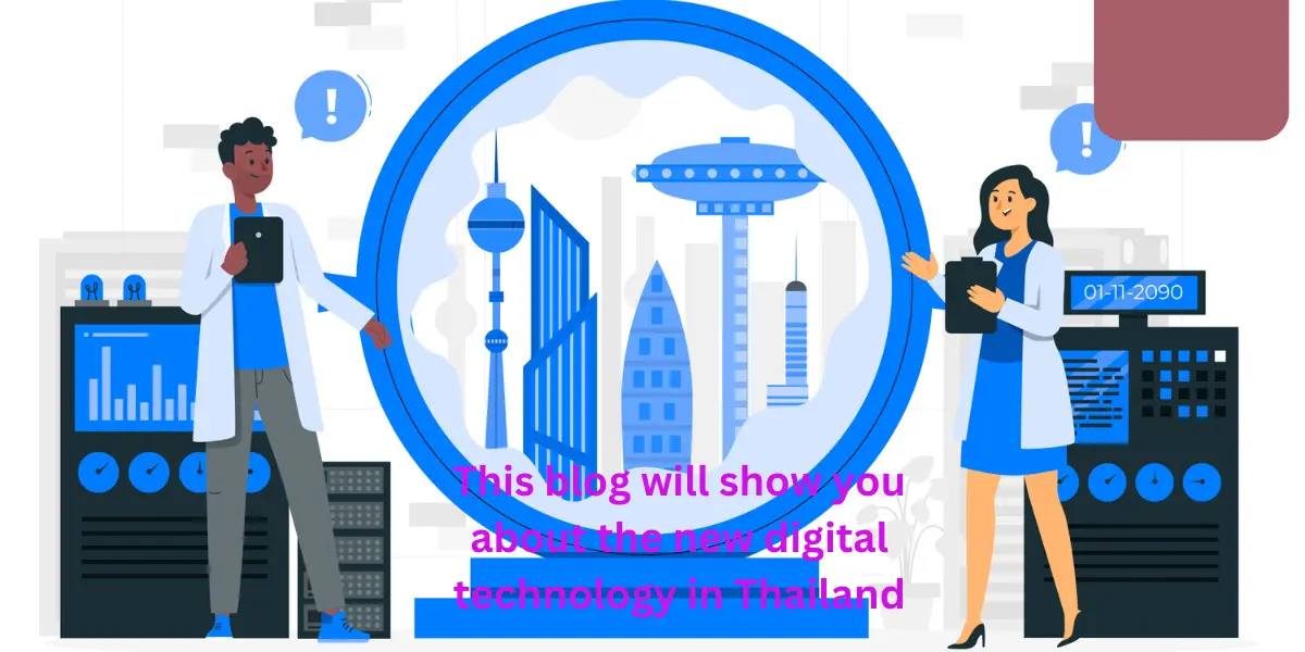 This blog will show you about the new digital technology in Thailand