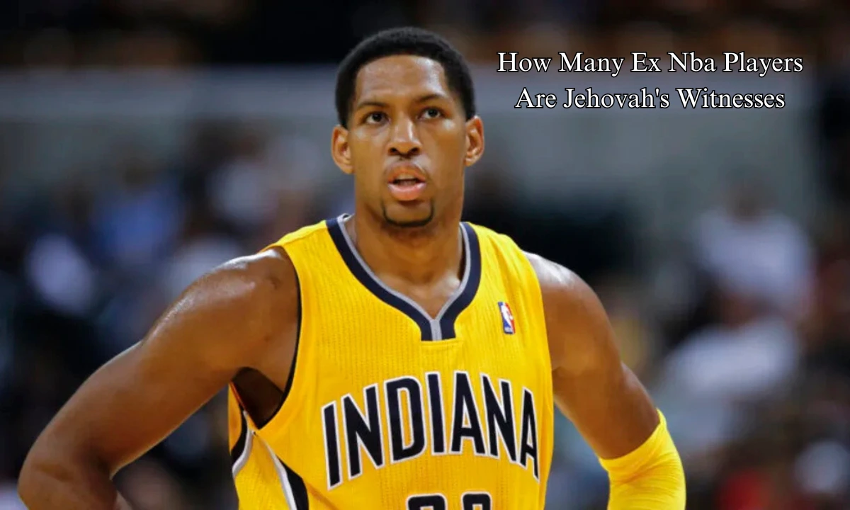 How Many Ex Nba Players Are Jehovah's Witnesses