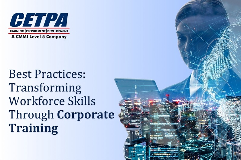 Best Practices: Transforming Workforce Skills Through Corporate Training