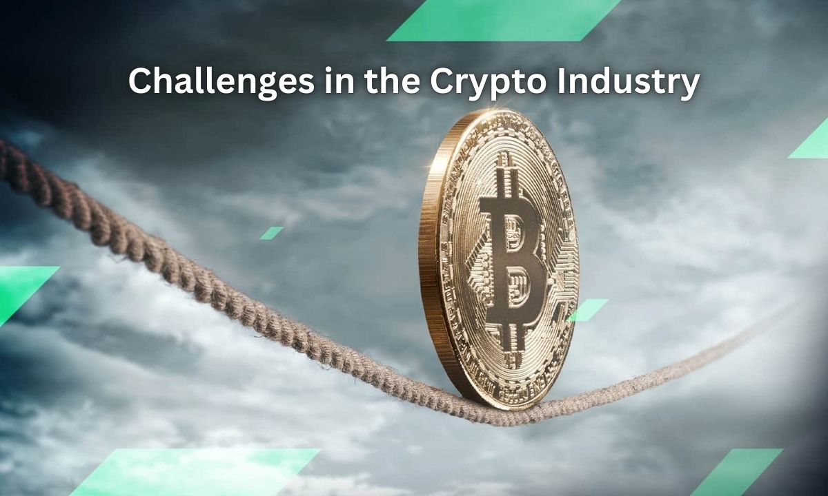 Challenges in the Crypto Industry