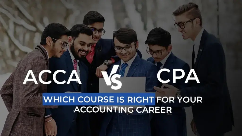 ACCA vs. CPA: Which Global Accounting Qualification is Right for You?