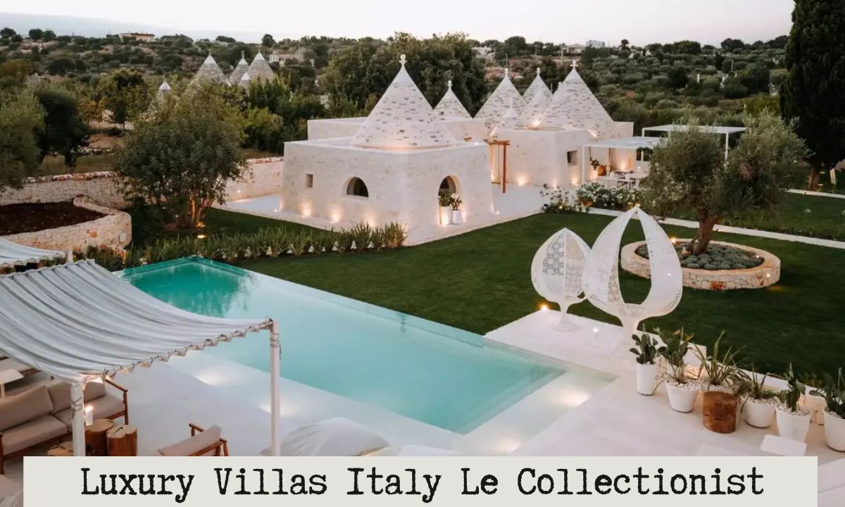 Top Luxury Villas in Italy by Le Collectionist