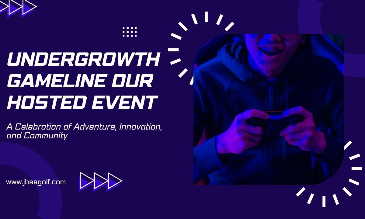 UndergrowthGameLine Our Hosted Event – A Celebration of Adventure, Innovation, and Community