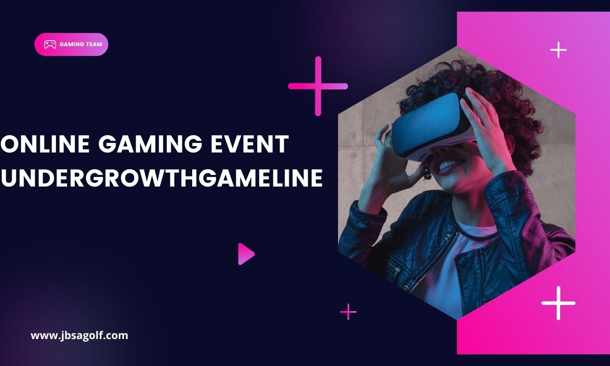 Online Gaming Event Undergrowthgameline – A Must-Attend Celebration of Digital Entertainment