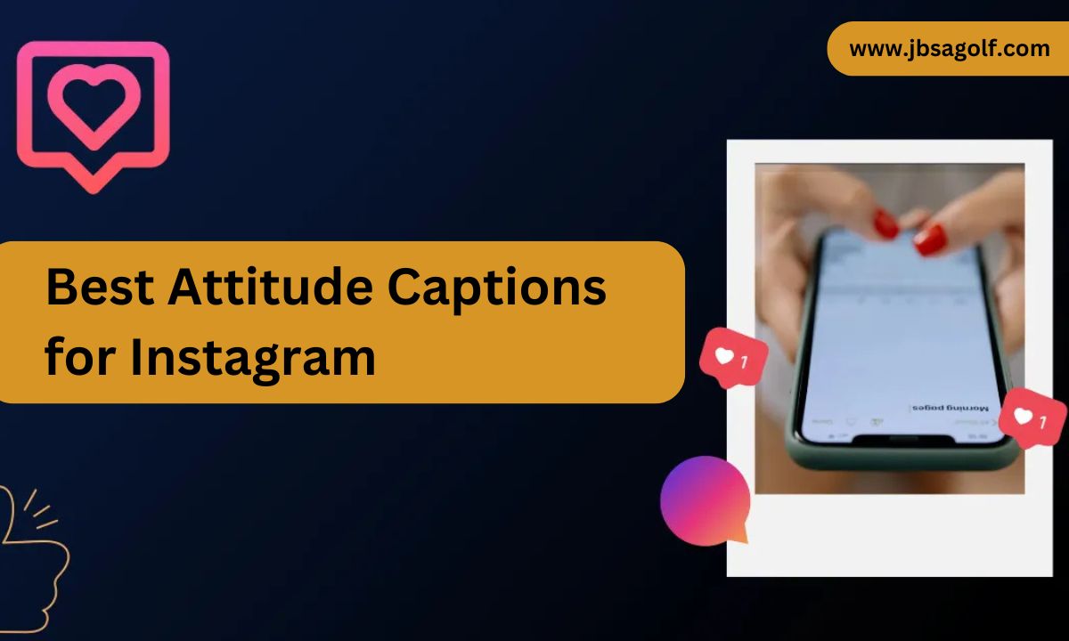 Best Attitude Captions for Instagram: Perfect for Boys and Girls