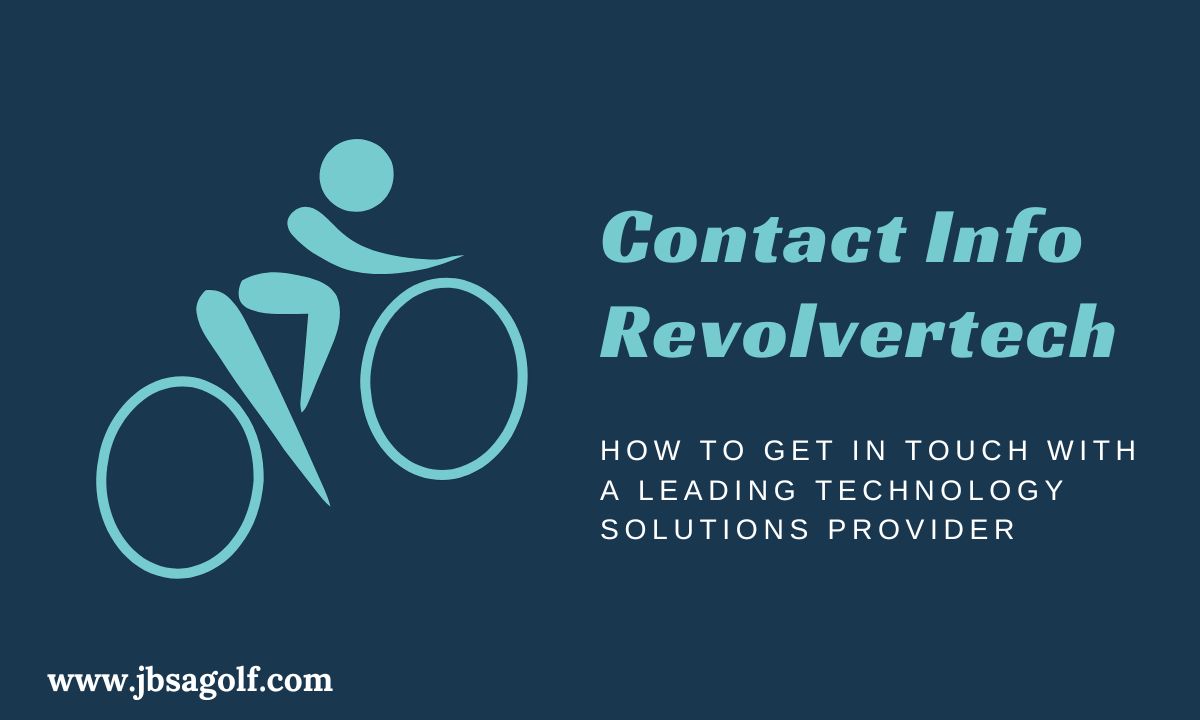 Contact Info Revolvertech: How to Get in Touch with a Leading Technology Solutions Provider