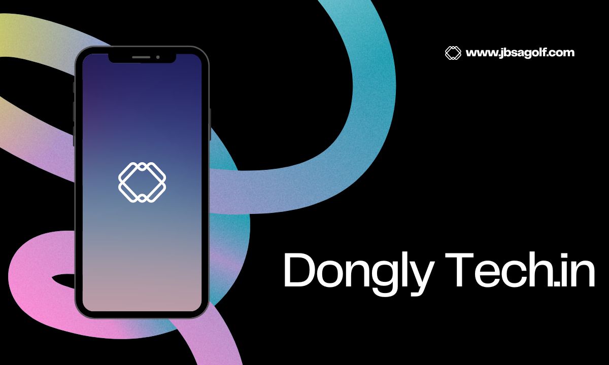 Dongly Tech.in: Revolutionizing the Tech Industry with Innovation and Excellence