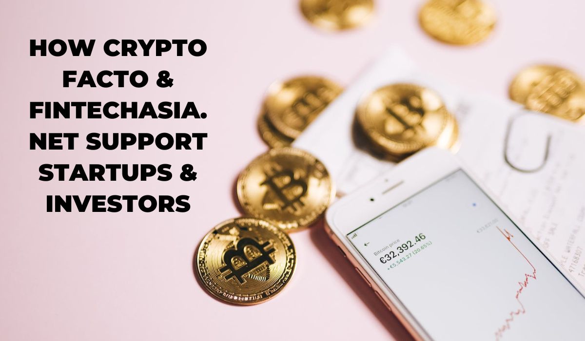 How Crypto Facto & FintechAsia.net Support Startups & Investors