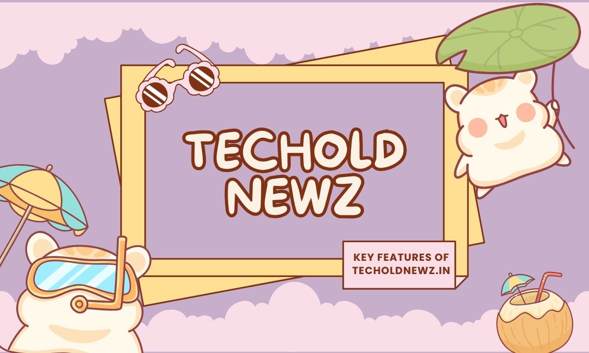 Key Features of Techoldnewz.in