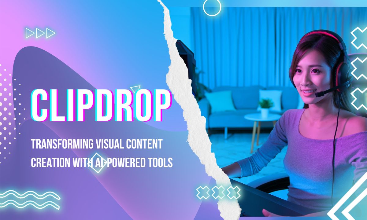 ClipDrop: Transforming Visual Content Creation with AI-Powered Tools